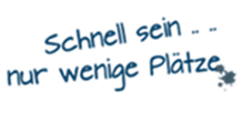 Schriftzug: nur wenige Plätze, schnell sein